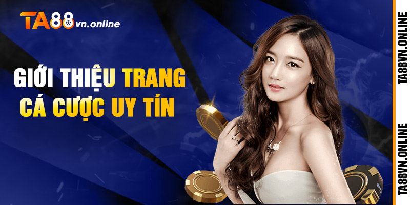 TA88 Trang Chủ ⭐ Link Chính Thức TA88.com | Nhận 88K ĐKý 19 Ưu điểm vượt trội của TA88 khẳng định tên tuổi