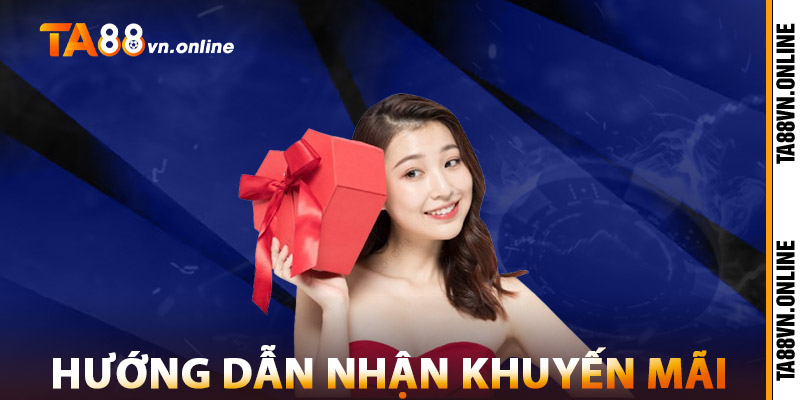 Khuyến Mãi TA88 – Tặng Quà Liên Tục Cho Thành Viên Cũ Mới 2 Hướng Dẫn Nhận Khuyến Mãi TA88