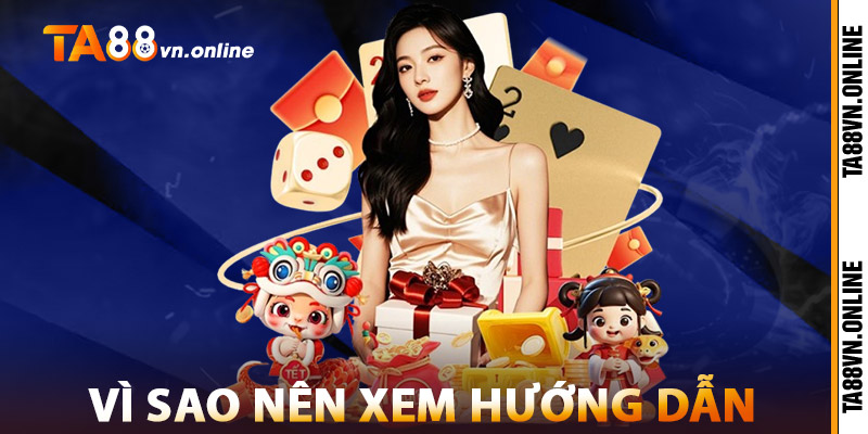 Vì Sao Nên Xem Hướng Dẫn